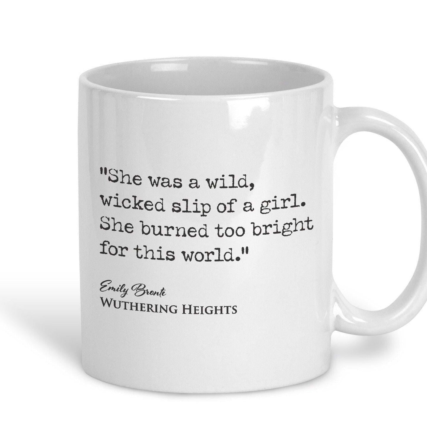 Wuthering Heights Emily Bronte Book Quote "She burned too bright for this world" Classic Literature Mug