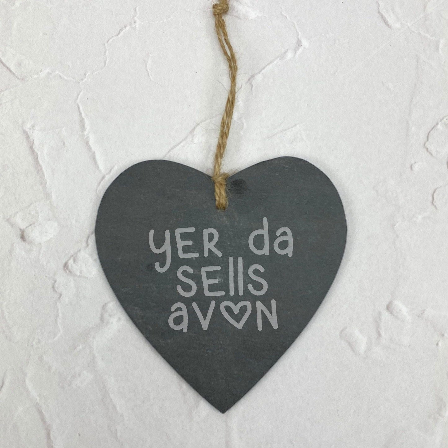 Yer Da Sells Avon - Northern Ireland Dialect - Slate Heart Plaque