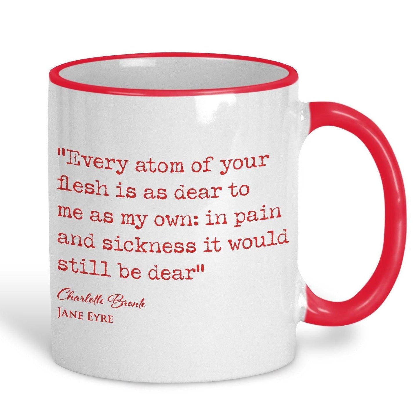 Jane Eyre Charlotte Bronte Book Quote "Every Atom Of Your Flesh Is As Dear" Classic Literature Mug