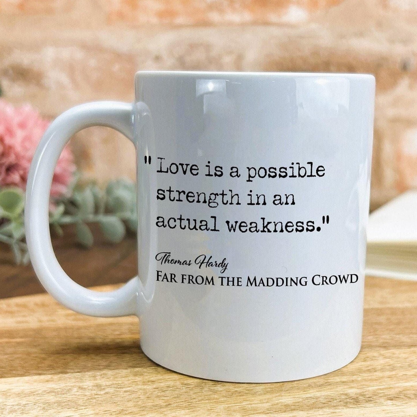 Far From the Madding Crowd Thomas Hardy Book Quote "Love Is A Possible Strength" Classic Literature Mug