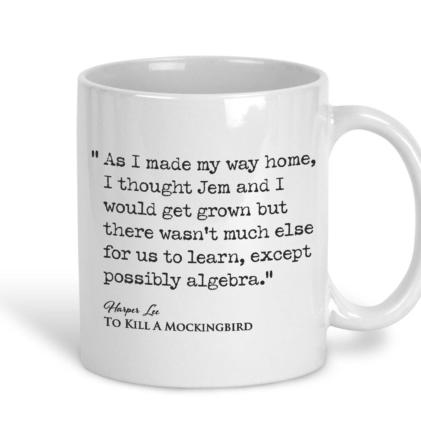 To Kill a Mocking Bird Harper Lee Book Quote "There wasn't much else for us to learn" Classic Literature Mug
