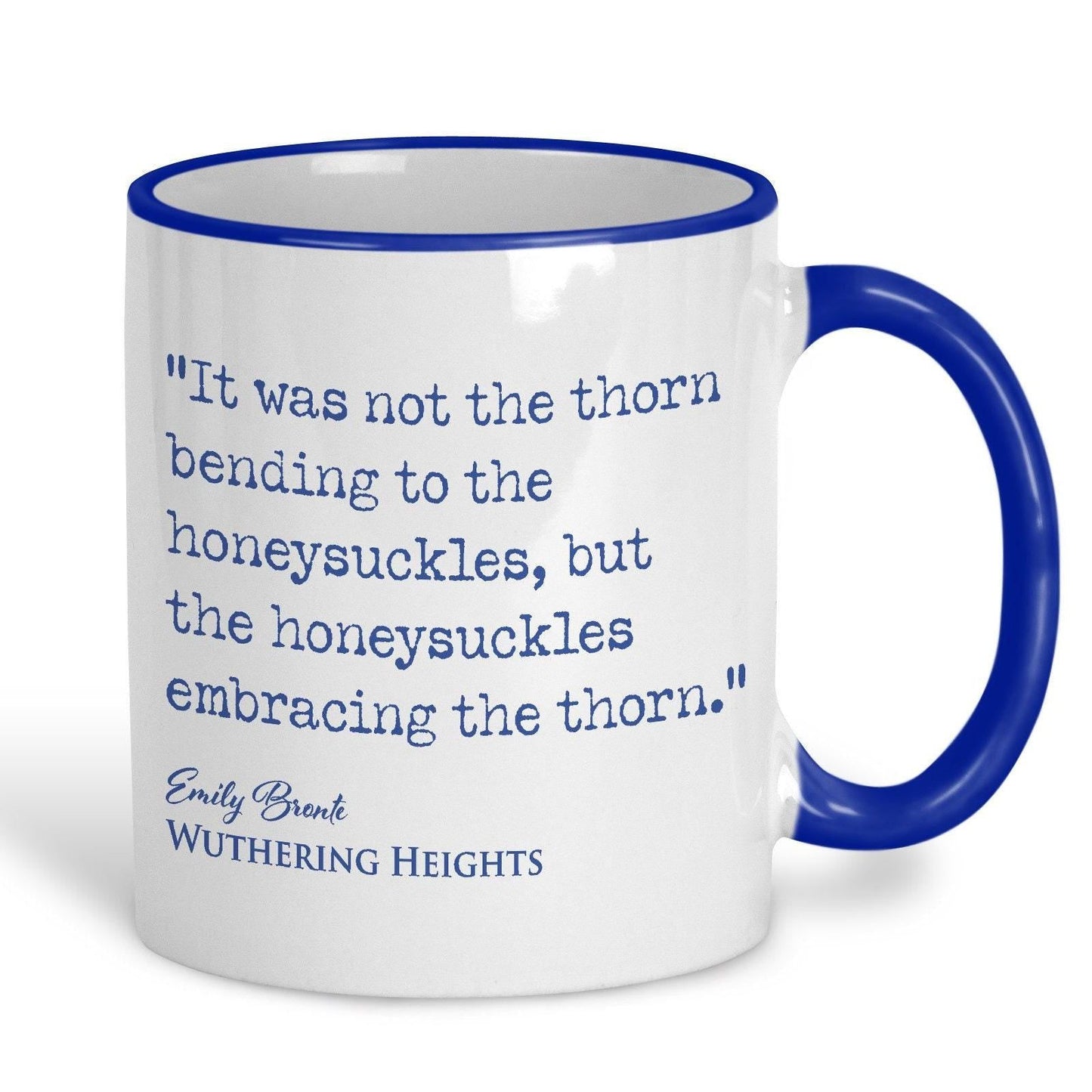 Wuthering Heights Emily Bronte Book Quote "It was not the thorn bending to the honeysuckles" Classic Literature Mug
