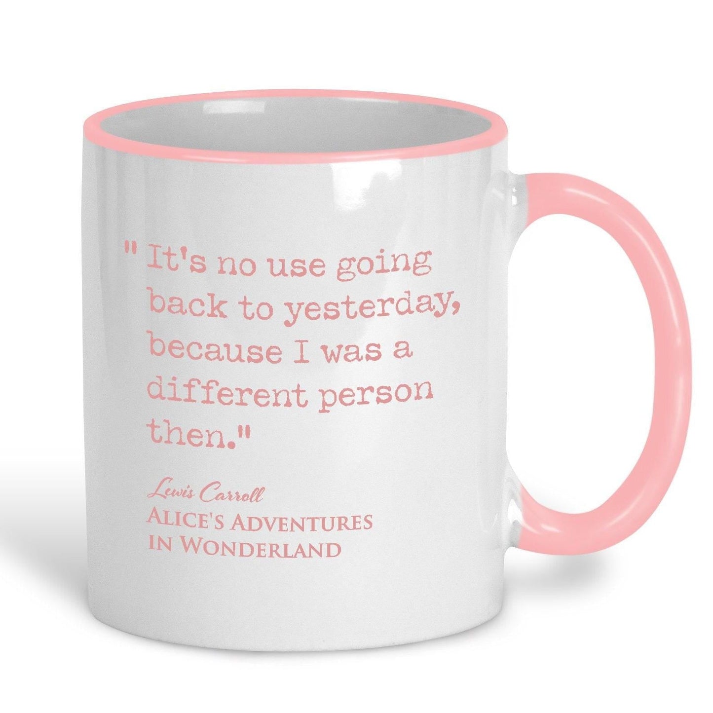 Alice in Wonderland Lewis Carroll Book Quote "It's no use going back to yesterday" Classic Literature Mug