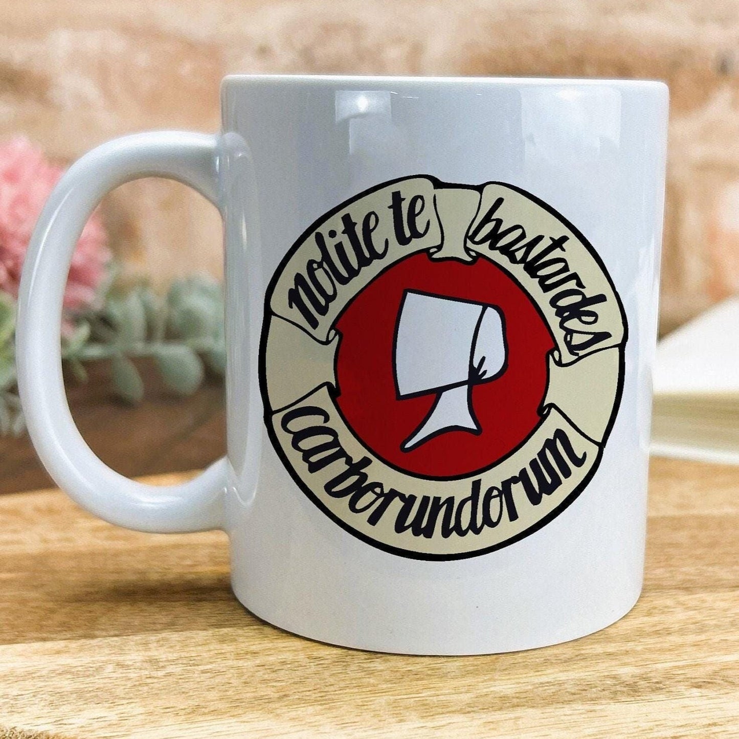Nolite Te Bastardes Carborundorum The Handmaid's Tale Book Quote Mug