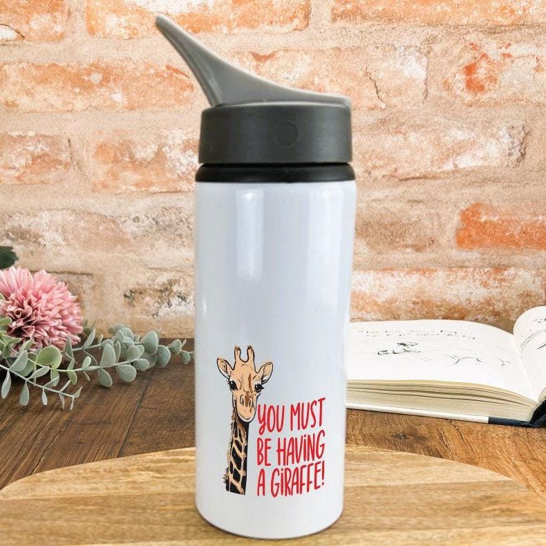 You Must Be Having A Giraffe - Cockney Rhyming Slang Dialect - Personalised Water Bottle