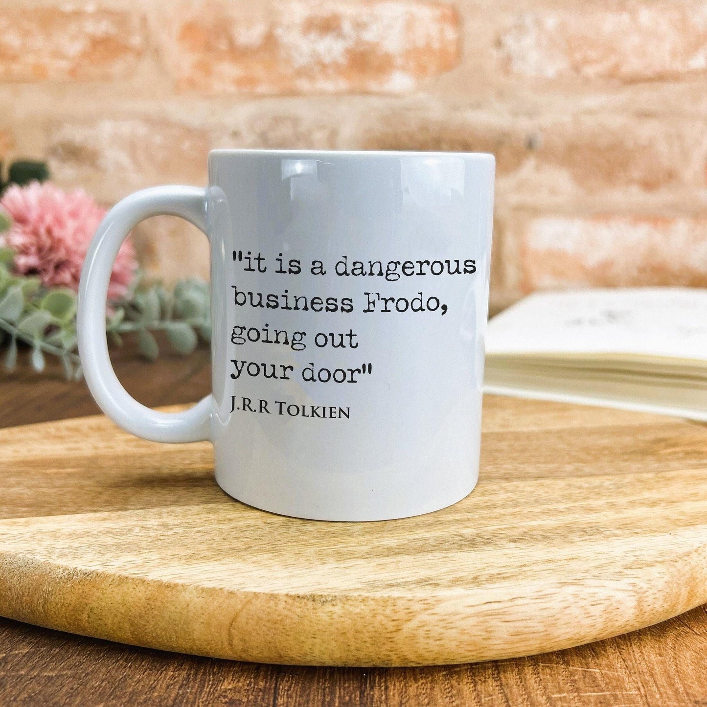 Lord of the Rings J.R.R Tolkien Book Quote "It's a dangerous business going out your door" Classic Literature Mug