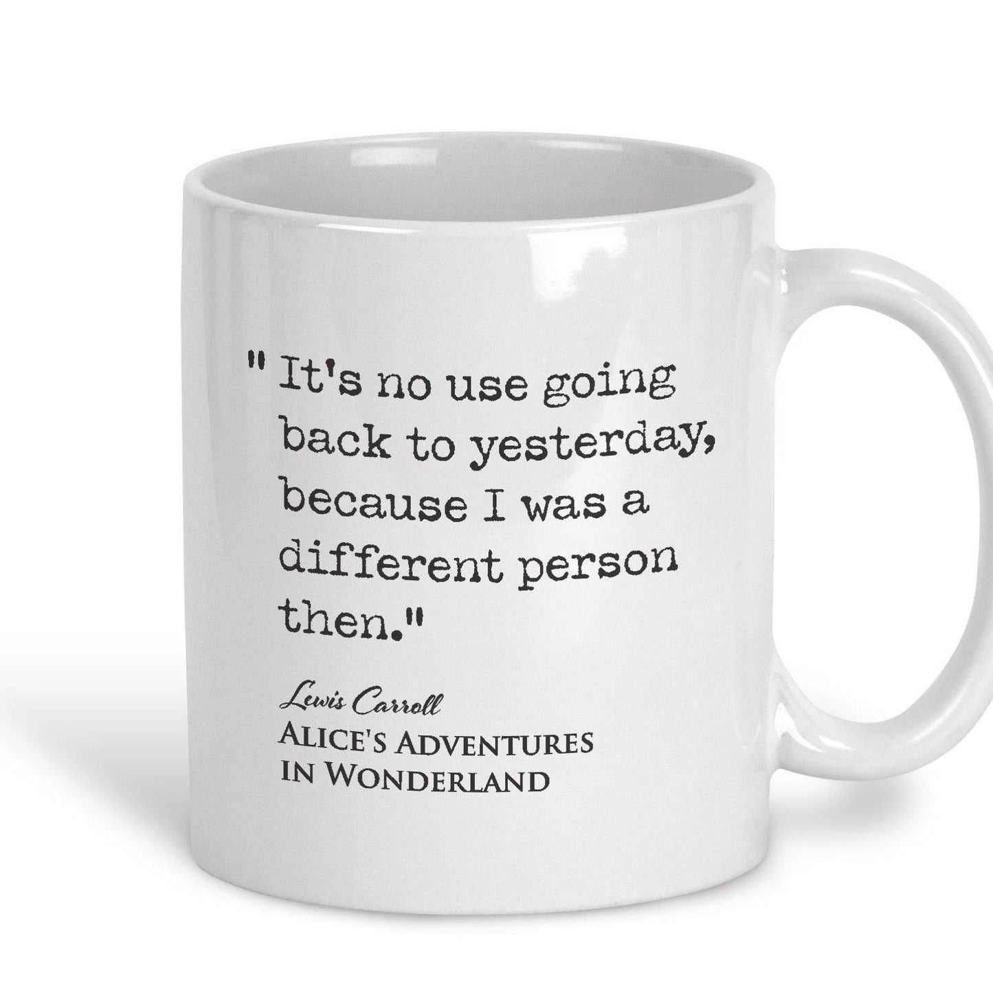 Alice in Wonderland Lewis Carroll Book Quote "It's no use going back to yesterday" Classic Literature Mug