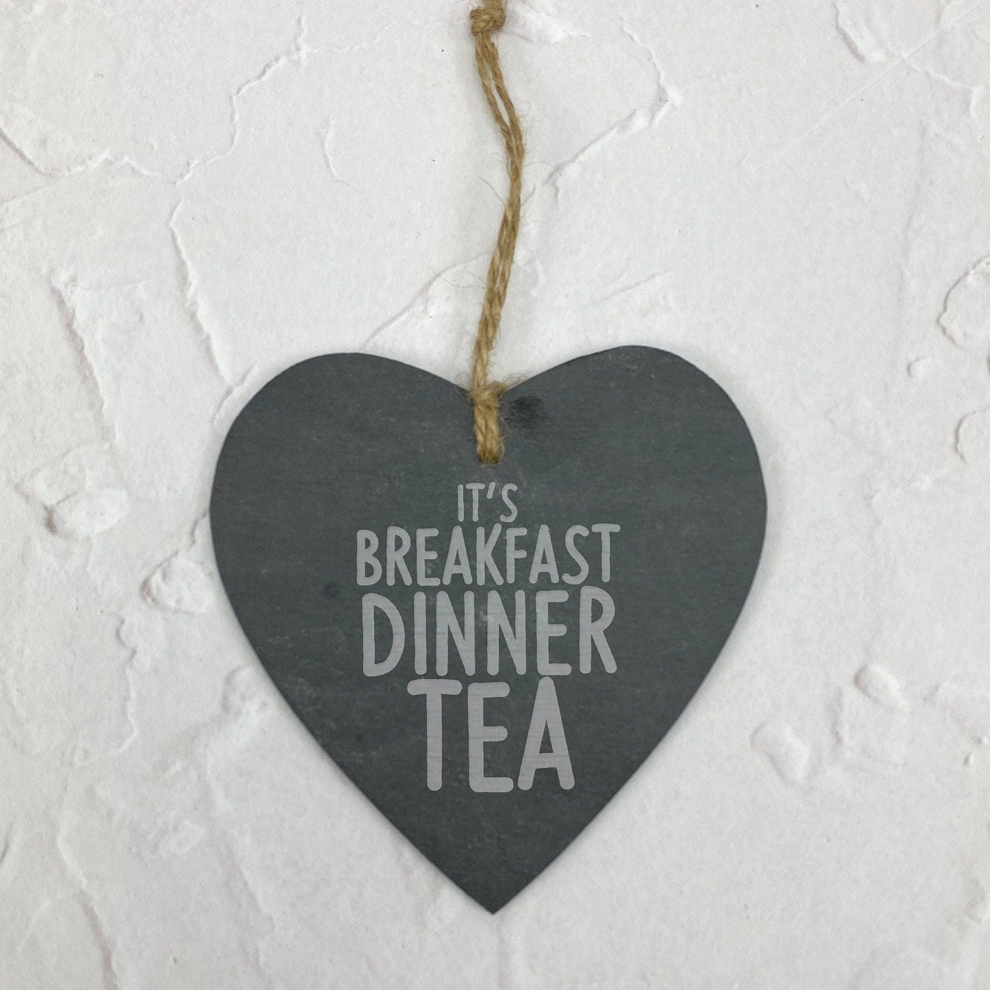 It's Breakfast Dinner Tea - Mancunian Quote - Slate Heart Plaque