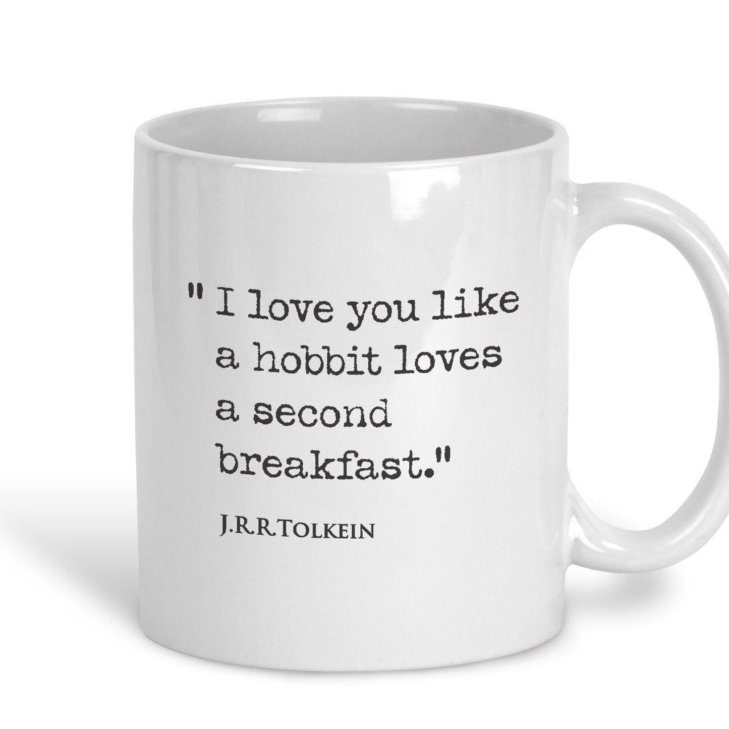 J.R.R Tolkien Quote "I love you like a Hobbit loves a second breakfast" Classic Literature Mug