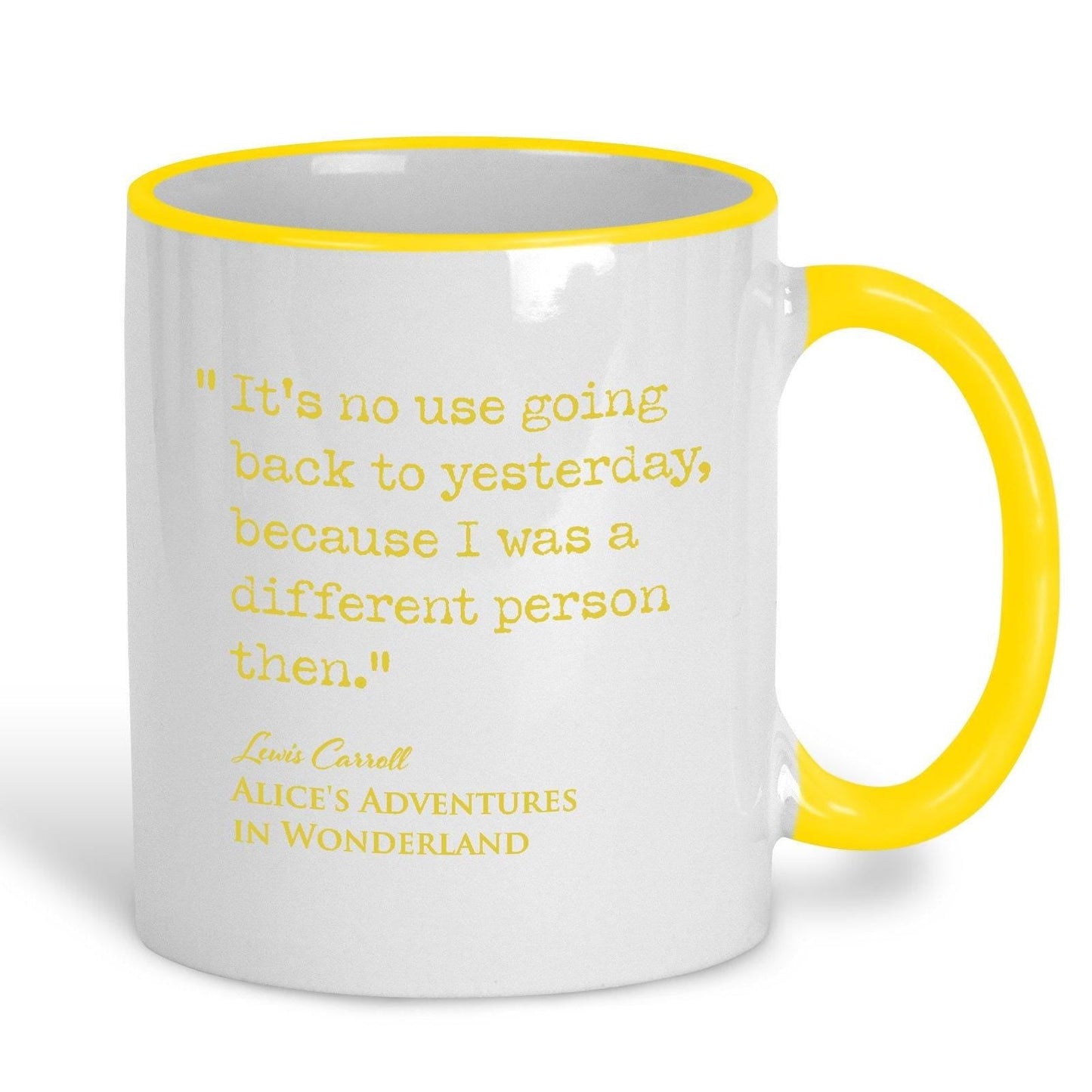 Alice in Wonderland Lewis Carroll Book Quote "It's no use going back to yesterday" Classic Literature Mug