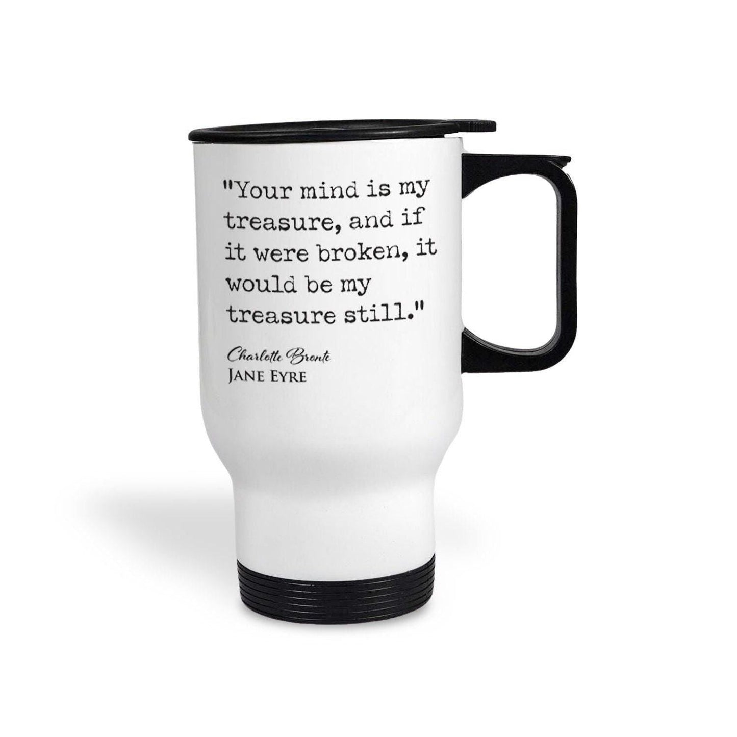Jane Eyre Charlotte Bronte Book Quote "Your mind is my treasure" Classic Literature Travel Mug