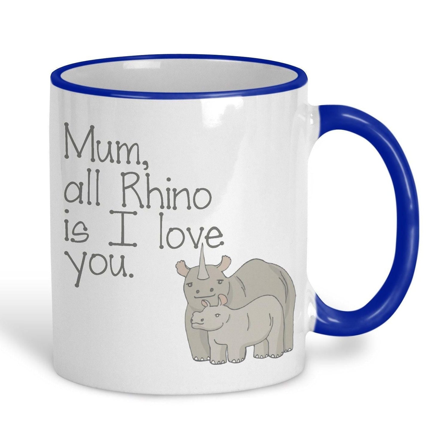 All Rhino Is I Love You Mother's Day Personalised Ceramic Mug