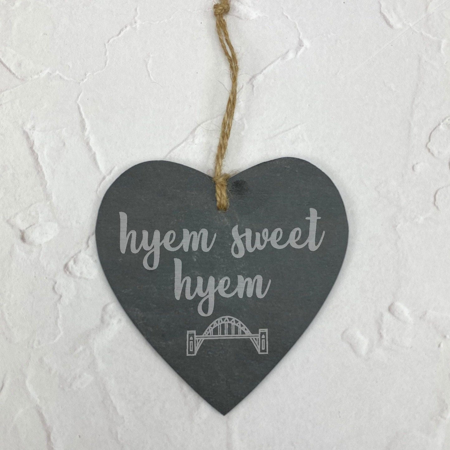 Hyem Sweet Hyem Newcastle Geordie Dialect - Personalised Slate Heart Plaque