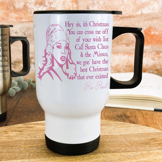 Hey Sis It's Christmas Ru Paul Christmas Song Lyrics Travel Mug