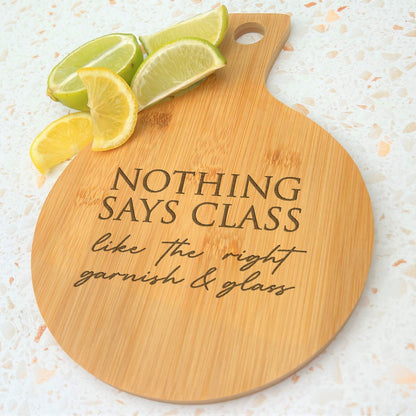 Nothing Says Class Engraved Bamboo Paddle Chopping Board Garnish Drinking Gin Tonic Cocktails Home Bar Christmas Gift Birthday Present