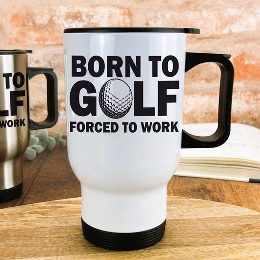 Born To Golf Forced To Work Personalised Sports Travel Mug Golfer Gift