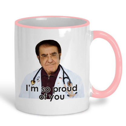 I'm So Proud Of You My 600lbs Life Dr Now Nowzaradan TV Show Ceramic Mug