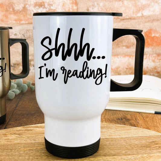 Shhh... I'm Reading Travel Mug Reader Gift
