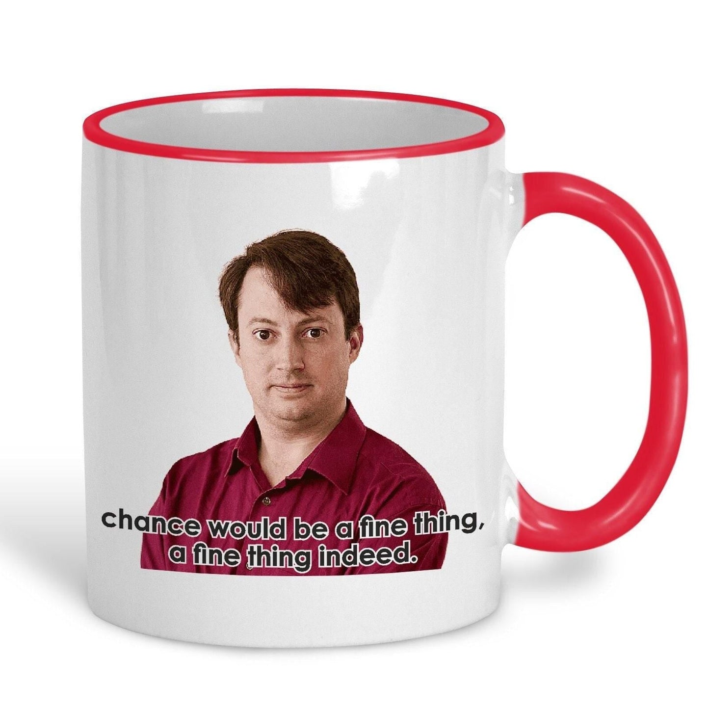 Chance Would Be A Fine Thing Peep Show TV Show Ceramic Mug