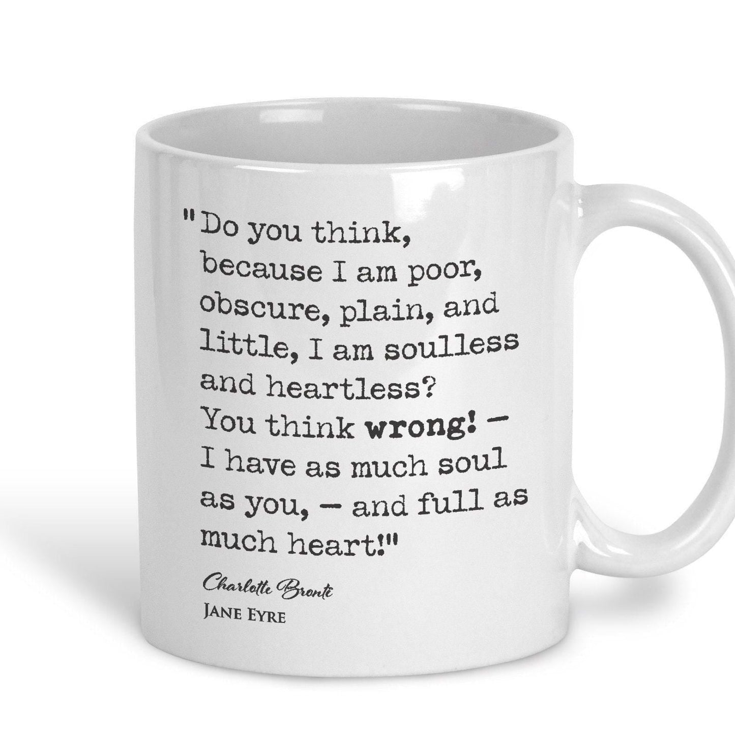 Jane Eyre Charlotte Bronte Book Quote "I have as much soul as you and full as much heart" Classic Literature Mug Gift