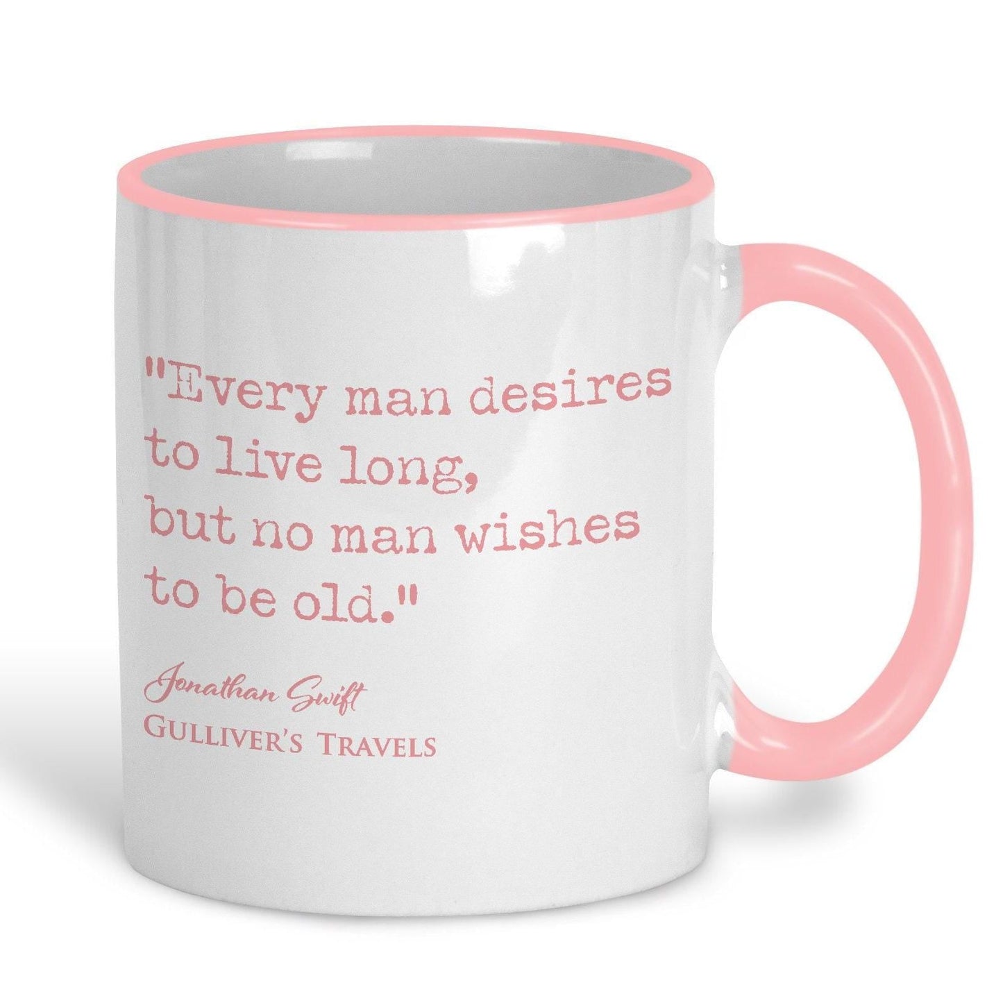 Gulliver's Travels Jonathan Swift Book Quote "no man wishes to be old" Classic Literature Ceramic Mug