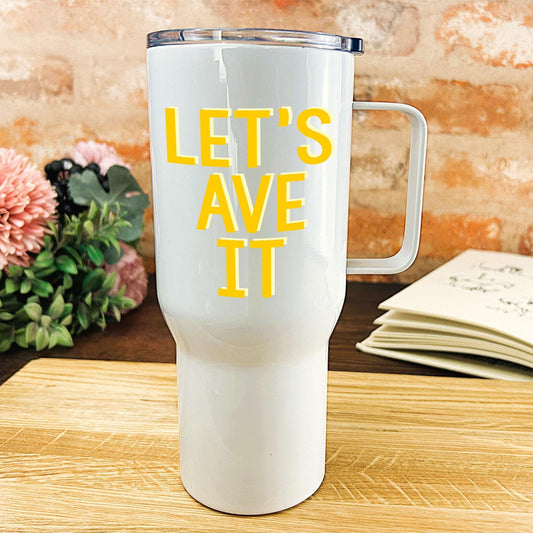 Let's Ave It Mancunian Quote - Personalised Travel Mug