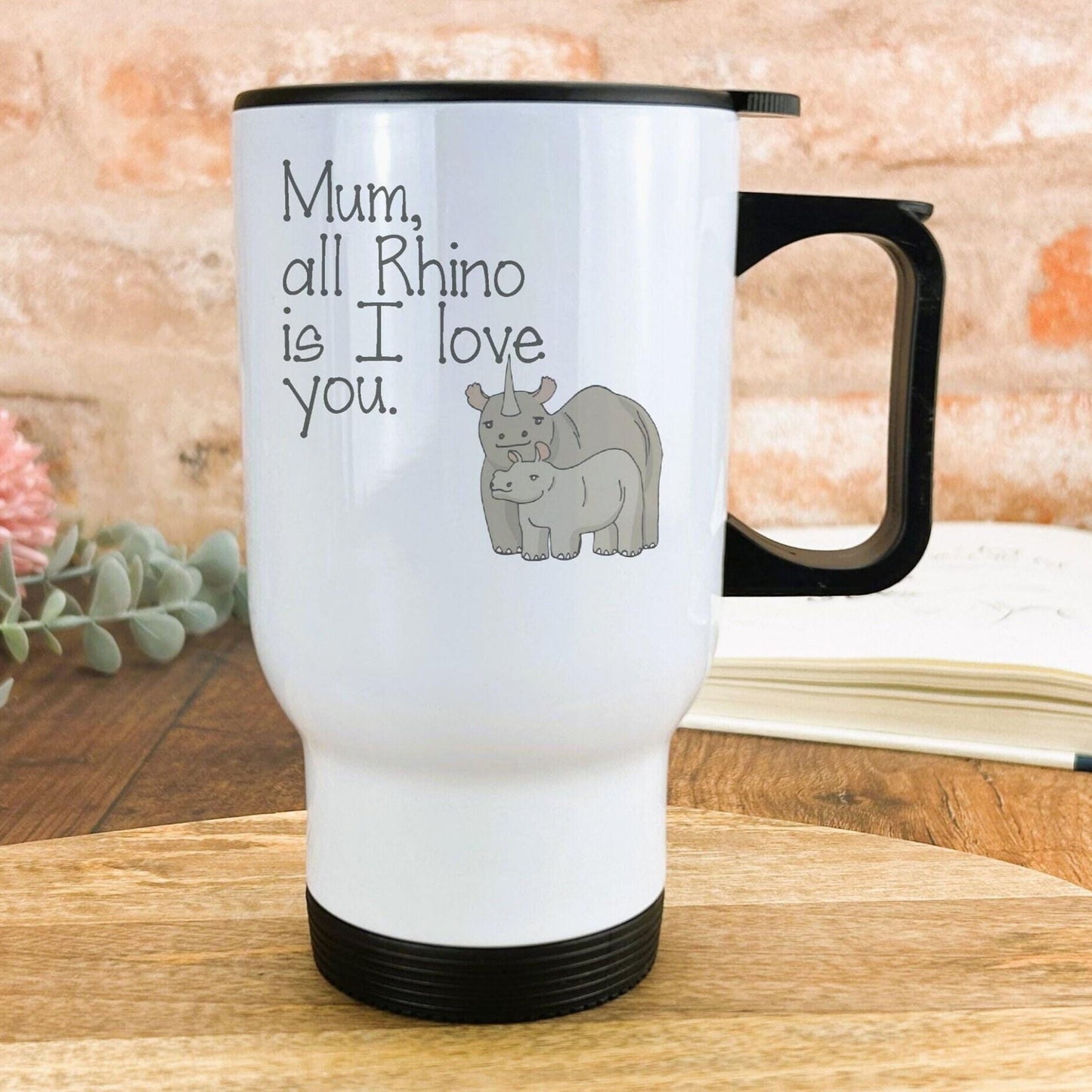 All Rhino Is I Love You Mother's Day Travel Mug Personalised Gift