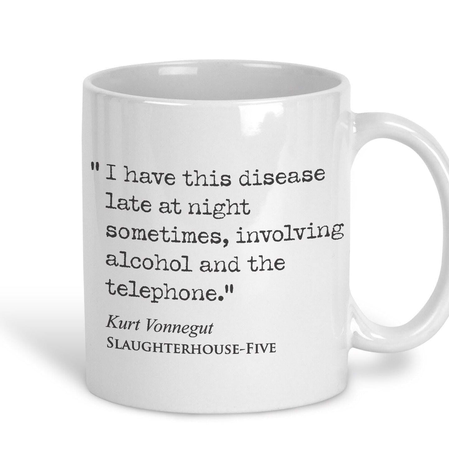 Slaughterhouse Five Kurt Vonnegut Book Quote "I have this disease late at night" Classic Literature Mug