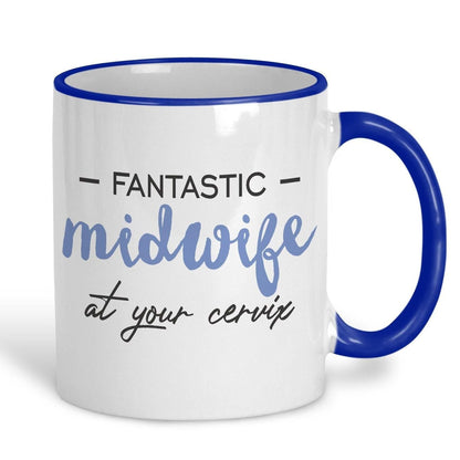 Midwife At Your Cervix Ceramic Mug