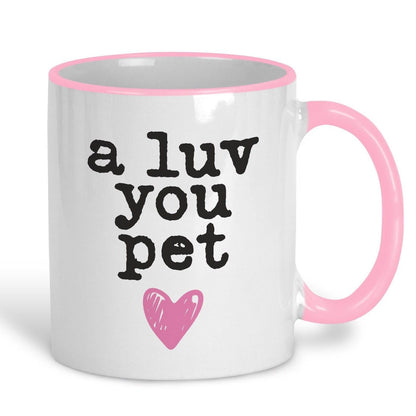 A Luv You Pet - Newcastle Geordie Dialect - Personalised Ceramic Mug