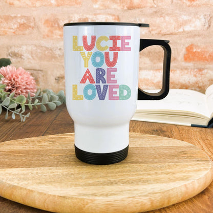 You Are Loved Personalised Travel Mug Valentine's Day Gift