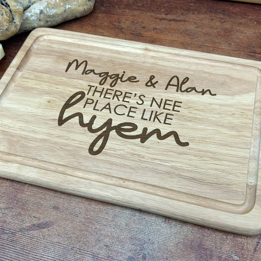 There's Nee Place Like Hyem - Personalised Wooden Chopping Board