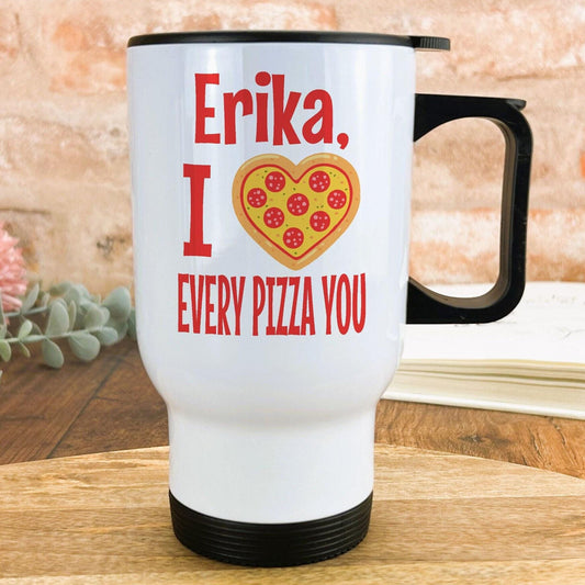 Every Pizza You Love Personalised Travel Mug Valentine's Day