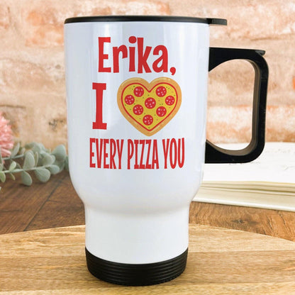 Every Pizza You Love Personalised Travel Mug Valentine's Day