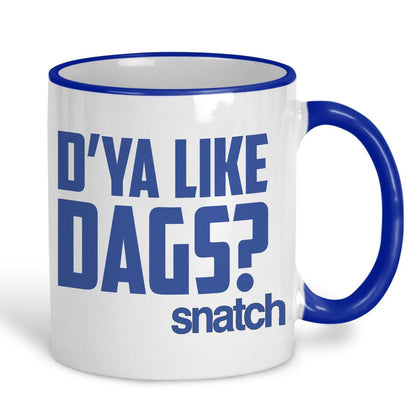 Snatch "D'ya like dags?" Mug