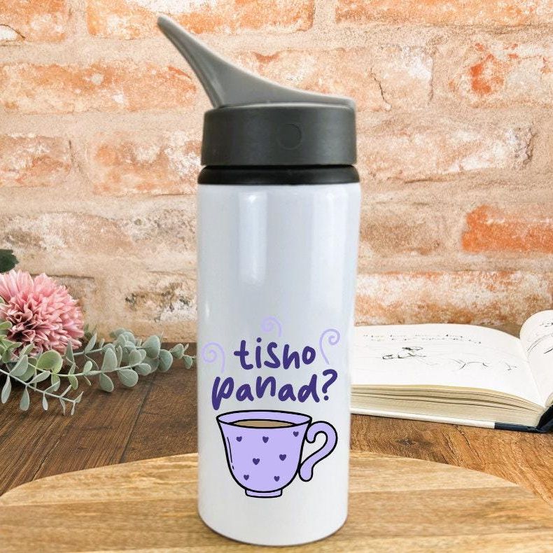 Tisho Panad? Do You Want A Cuppa? - Welsh Language Dialect - Personalised Water Bottle