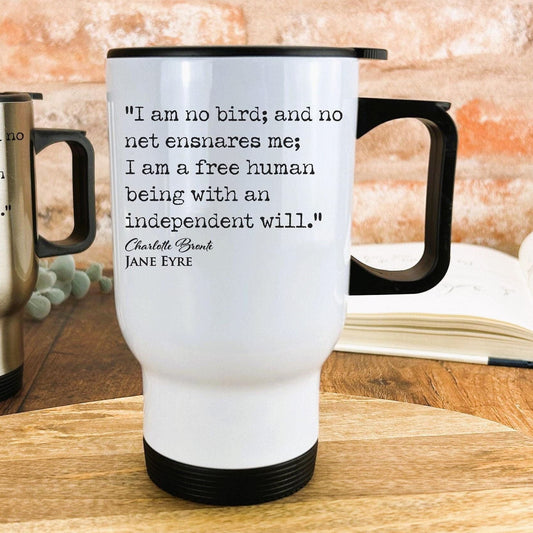 Jane Eyre Charlotte Bronte Book Quote "I am a free human being with an independent will" Classic Literature Travel Mug