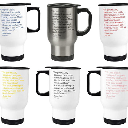 Jane Eyre Charlotte Bronte Book Quote "I have as much soul as you and full as much heart" Classic Literature Travel Mug