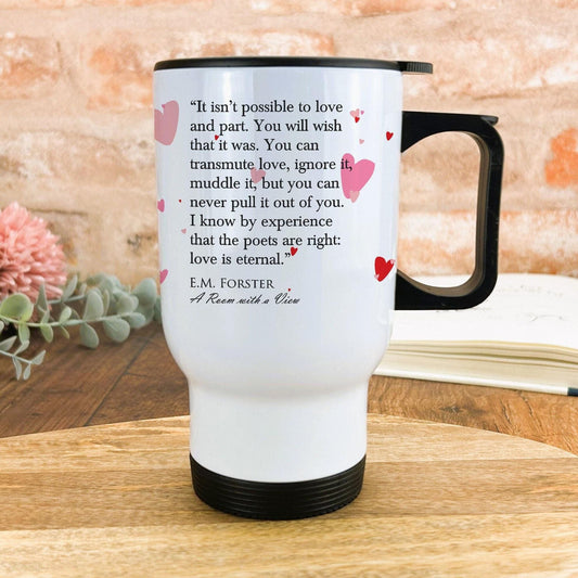 A Room With A View E.M. Forster Love Is Eternal Book Quote Travel Mug Valentine's Day Personalised Gift