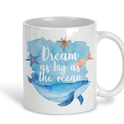 Dream As Big As The Ocean Mug