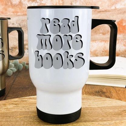 Read More Books Travel Mug Reader Gift