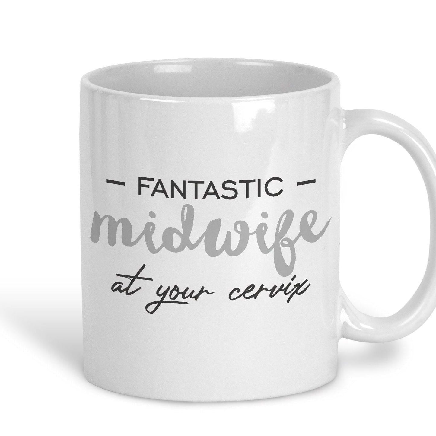 Midwife At Your Cervix Ceramic Mug