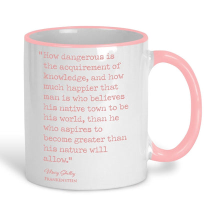 Frankenstein Mary Shelley Book Quote "How Dangerous Is The Acquirement of Knowledge" Classic Literature Ceramic Mug
