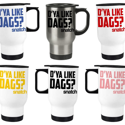 Snatch "D'ya like dags?" Travel Mug Personalised