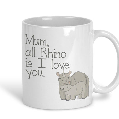 All Rhino Is I Love You Mother's Day Personalised Ceramic Mug