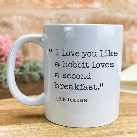 J.R.R Tolkien Quote "I love you like a Hobbit loves a second breakfast" Classic Literature Mug