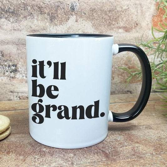 It'll Be Grand - Northern Ireland Dialect - Personalised Ceramic Mug