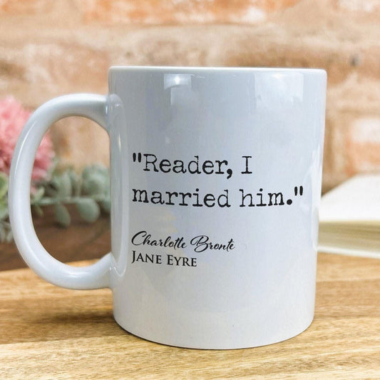Jane Eyre Charlotte Bronte Book Quote "Reader, I married him." Classic Literature Ceramic Mug
