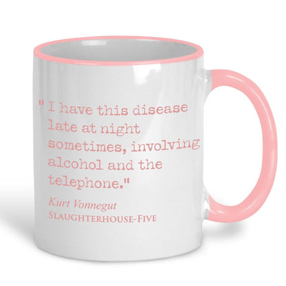 Slaughterhouse Five Kurt Vonnegut Book Quote "I have this disease late at night" Classic Literature Mug