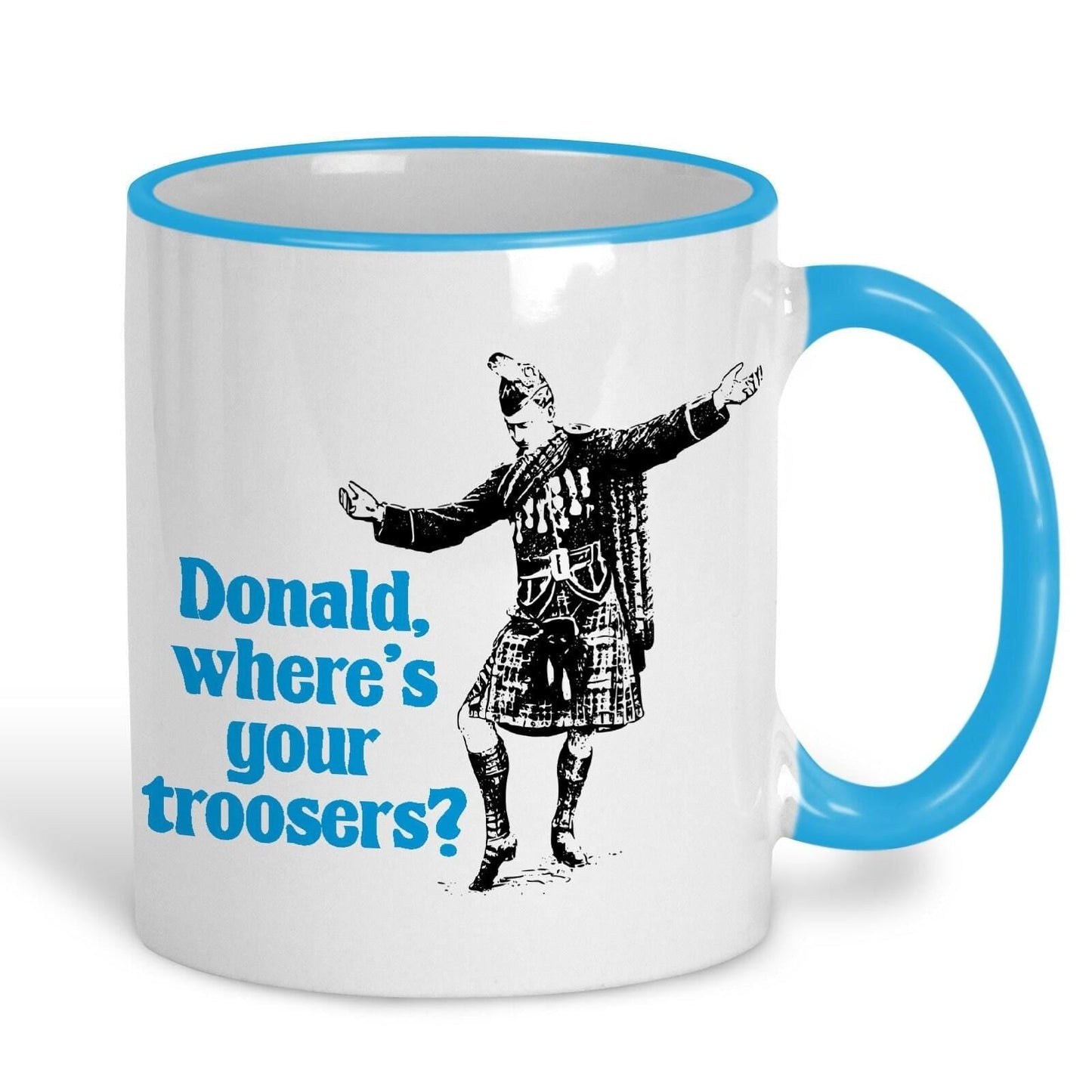Donald Where's Your Troosers Kilt - Scotland Scottish Dialect - Personalised Ceramic Mug